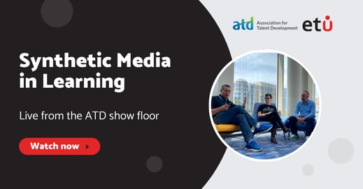 Synthetic media in learning: Live from ATD