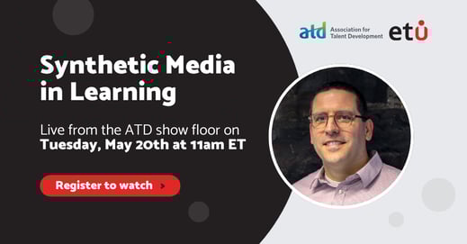 Synthetic media in learning: Live from ATD