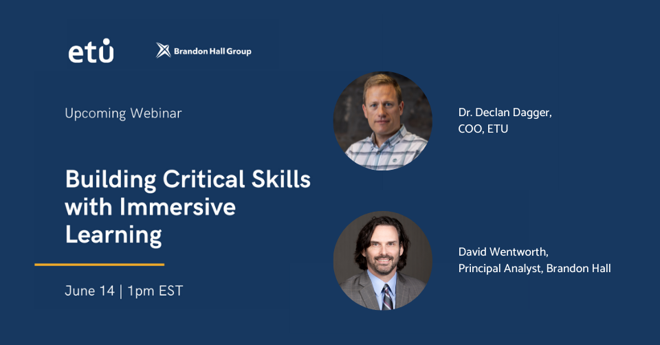 ETU - Brandon Hall webinar: Building critical skills with immersive learning