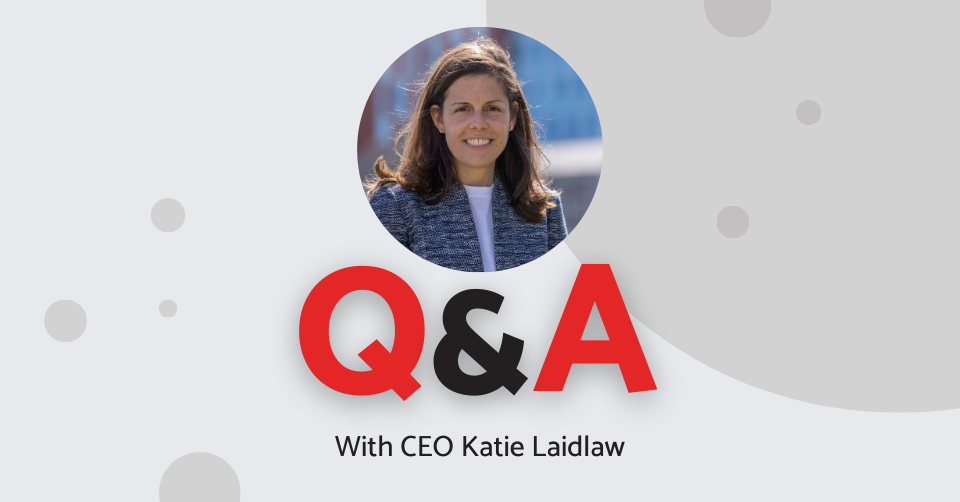 Q&A with CEO Katie Laidlaw