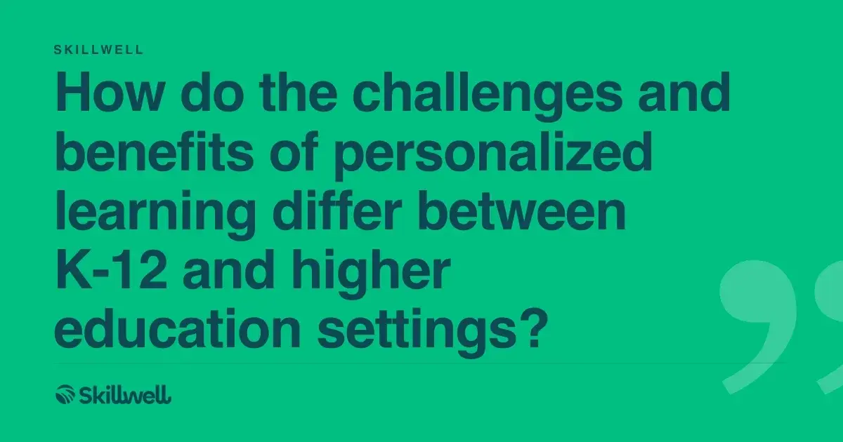 Personalized Learning: K-12 vs. Higher ...