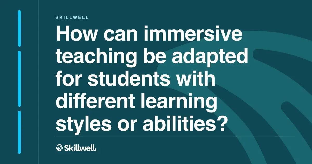 Adapting Immersive Teaching for Every ...