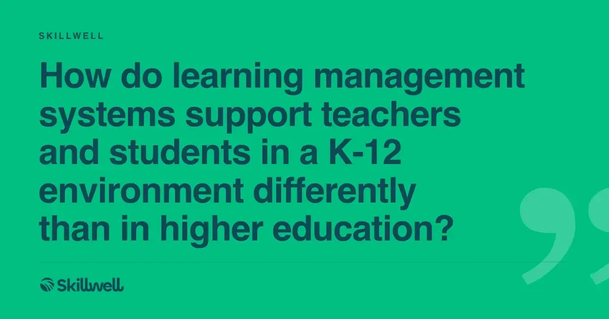 K-12 vs Higher Ed Learning Management ...
