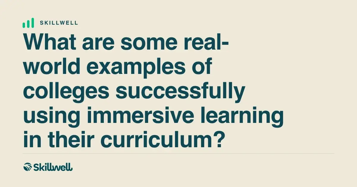 Colleges Using Immersive Learning